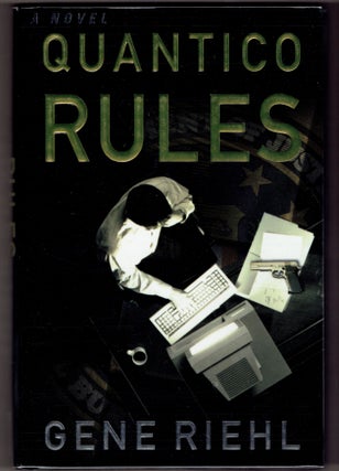 Item #269453 Quantico Rules: A Novel. Gene Riehl