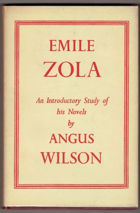 Item #269798 Emile Zola: An Introductory Study of his Novels. Angus Wilson