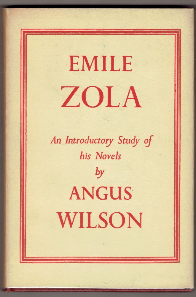 Item #269798 Emile Zola: An Introductory Study of his Novels. Angus Wilson.
