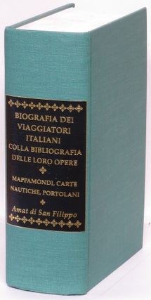 Item #269806 Biografia del viaggiatori italiani: Colla bibliografia delle loro opere; Appendice...
