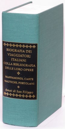Item #269806 Biografia del viaggiatori italiani: Colla bibliografia delle loro opere; Appendice...