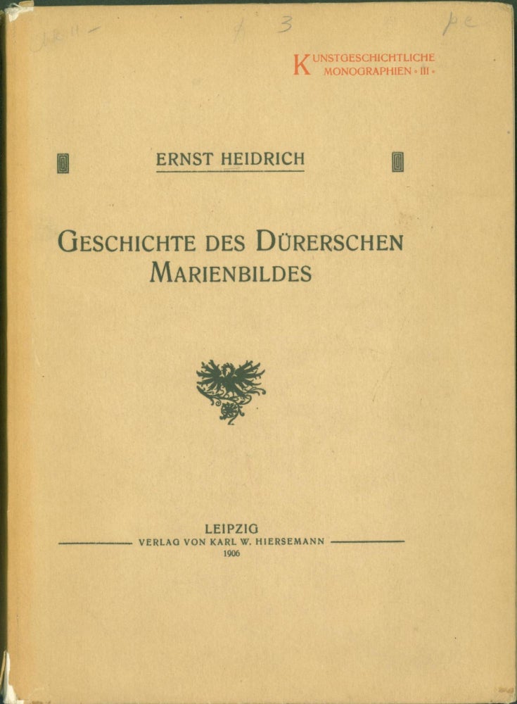 Item #269950 Geschichte des Durerschen Marienbildes. Ernst Heidrich.
