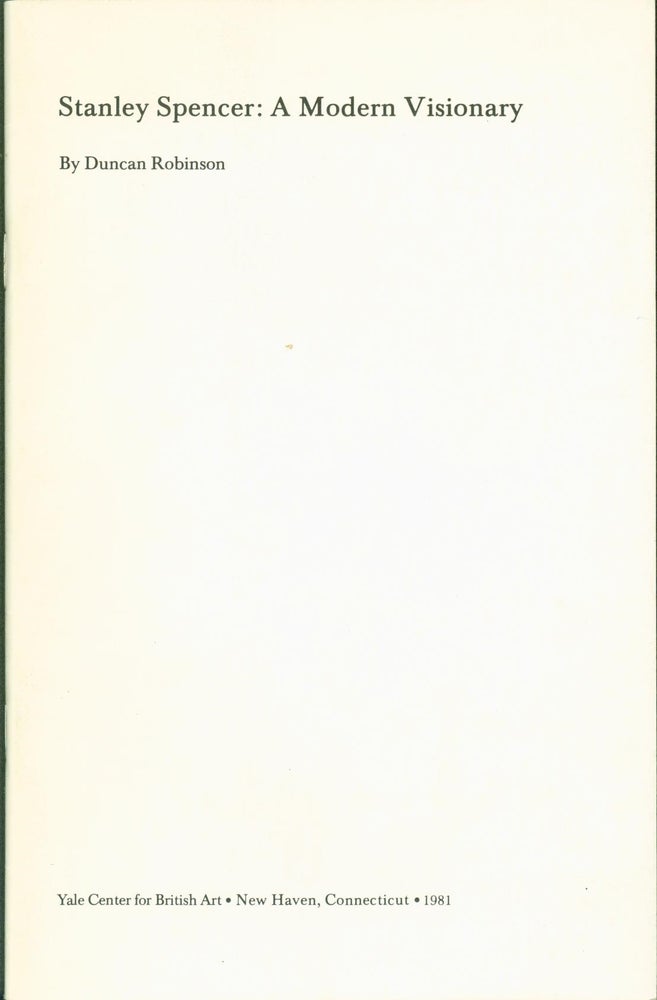 Item #269996 Stanley Spencer : A Modern Visionary. Stanley Spencer, Duncan Robinson.