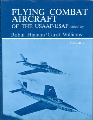 Item #270039 Flying Combat Aircraft of the USAAF-USAF (Volume 2). Robin Higham, Carol Williams
