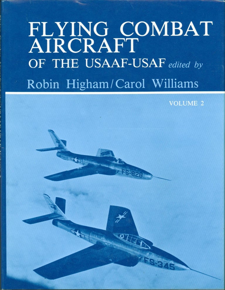 Item #270039 Flying Combat Aircraft of the USAAF-USAF (Volume 2). Robin Higham, Carol Williams.