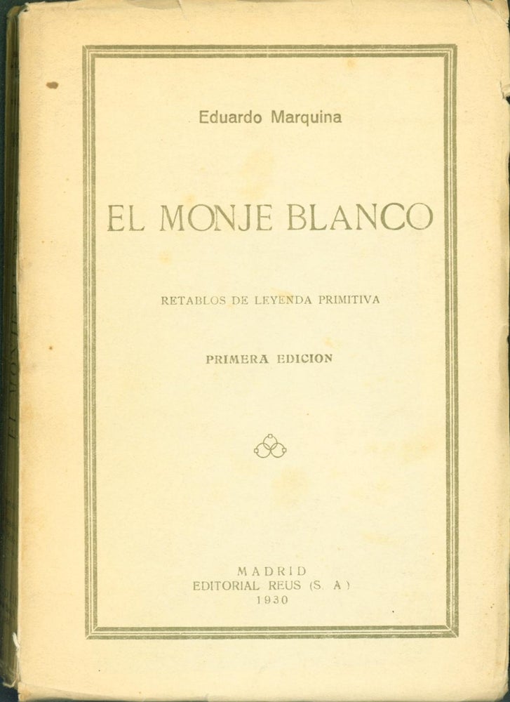 Item #270079 El Monje Blanco. Retablos de leyenda primitiva. Eduardo Marquina.