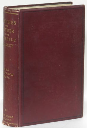 Item #270159 Stories, Sketches and Rhymes in the Rochdale Dialect. Volume I. John Trafford Clegg