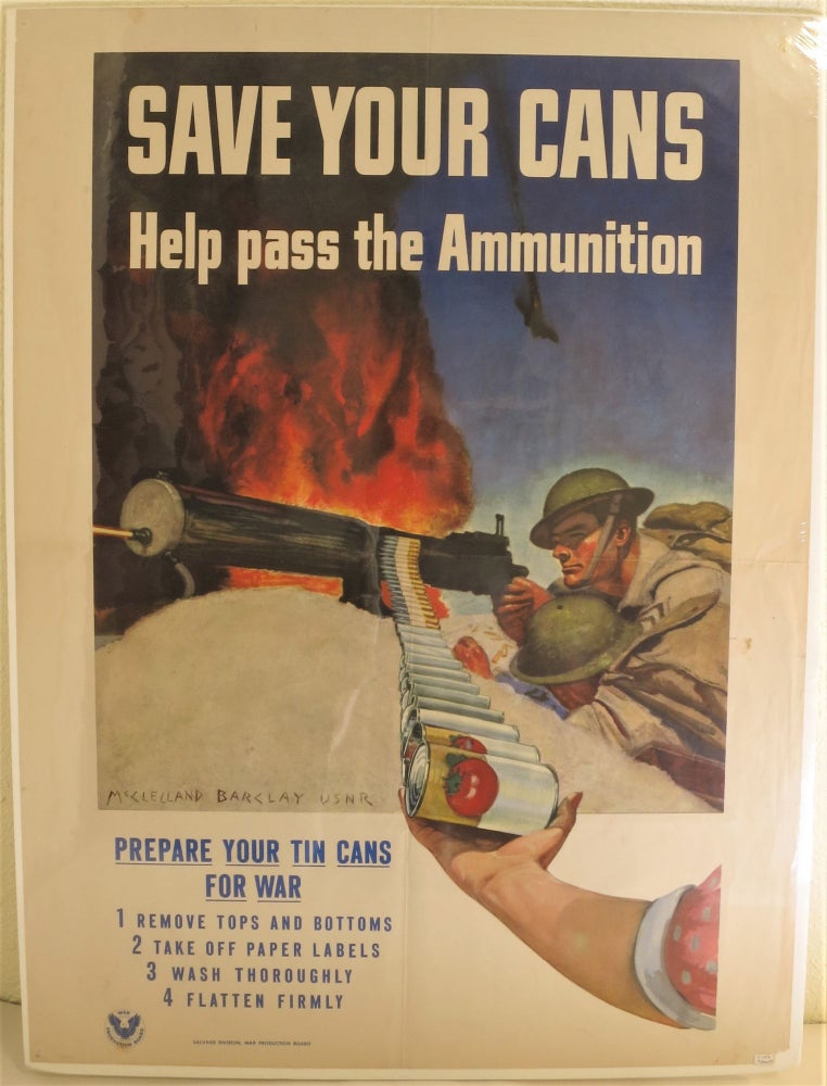 Item #270217 Save Your Cans, Help Pass the Ammunition (WWII poster). McClelland Barclay.