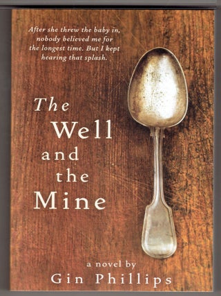 Item #270424 Well and the Mine. Gin Phillips