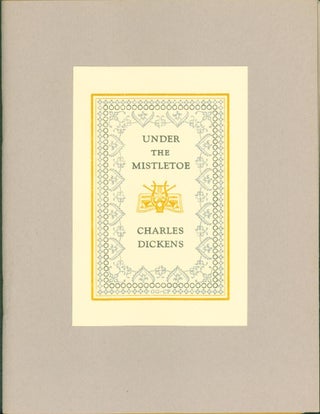 Item #270597 Under the Mistletoe. Charles. Design aand Dickens, Giampa