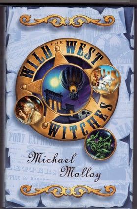 Item #270778 The Wild West Witches. Michael Molloy
