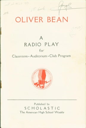 Item #270816 Oliver Bean: A Radio Play for Classroom, Auditorium, Club Program. Burgess Meredith