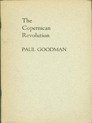 Item #270924 The Copernican Revolution. Paul Goodman