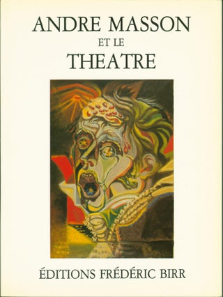 Item #271047 Andre Masson et le Theatre. Andre Masson, Michel Leiris, Andre Masson, text