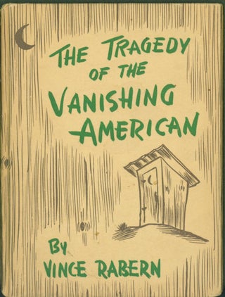 Item #271229 The Tragedy of the Vanishing American. Vince Rabern