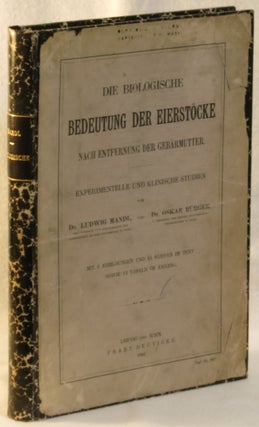 Item #271503 Die Biologische Bedeutung der Eierstocke nach Entfernung der Gebarmutter:...