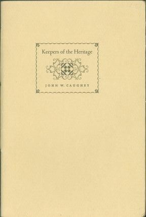 Item #271526 Keepers of the Heritage. John W. Caughey