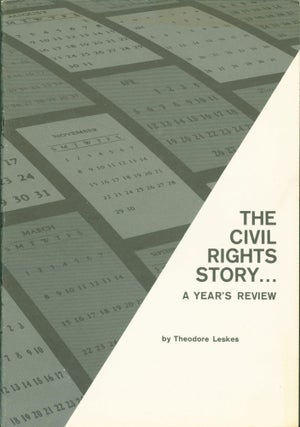 Item #271537 The Civil Rights Story: Year's Review. Theodore Leskes