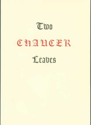 Item #271647 Two Chaucer Leaves. Chaucer, Duncan Olmsted, H., Roger Levenson