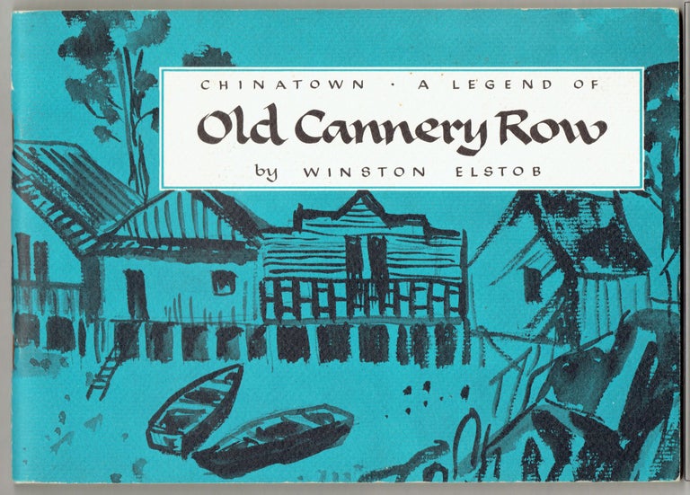 Item #271746 Chinatown: A Legend of Old Cannery Row. Winston Elstob, Joyce Mary Alexander.