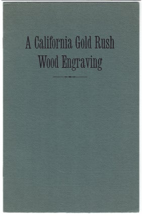Item #271754 California Gold Rush Wood Engraving [Cover title