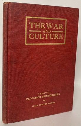 Item #271808 War and Culture: A Reply to Professor Munsterberg. John Cowper Powys