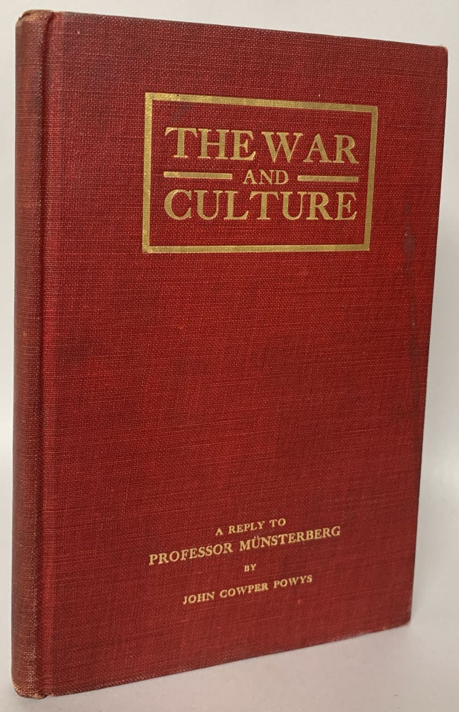 Item #271808 War and Culture: A Reply to Professor Munsterberg. John Cowper Powys.