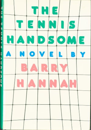 Item #271840 The Tennis Handsome. Barry Hannah