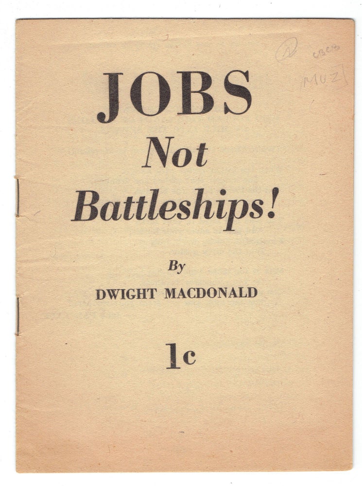 Item #271915 Jobs Not Battleships! Dwight MacDonald.