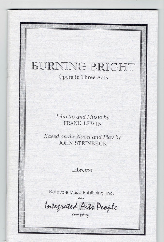 Item #272141 Burning Bright: Opera in Three Acts. Libretto, music, Frank Lewin, John Steinbeck.