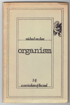 Item #272254 On Organism (A Curriculum of the Soul 24). Michael McClure