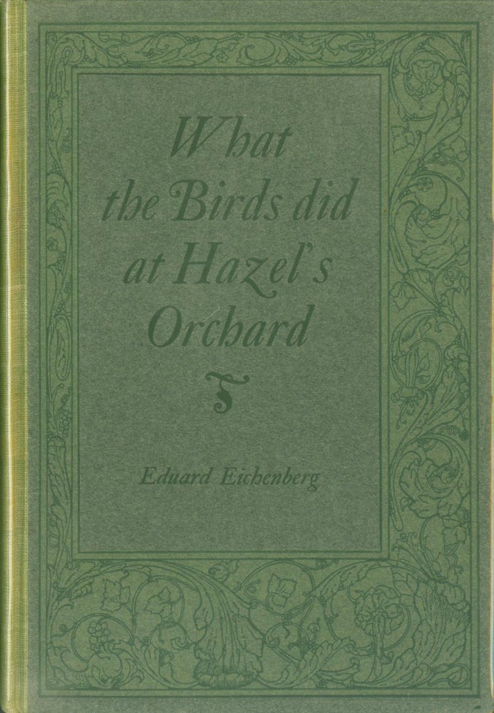 Item #272328 What the Birds Did at Hazel's Orchard. Eduard Eichenberg.