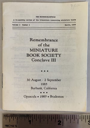 Item #272545 Remembrance of the Miniature Book Society Conclave III. The Microbibliophile. Volume...