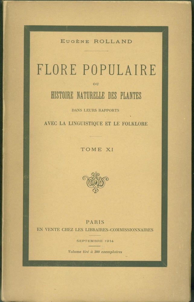 Item #272656 Flore Populaire ou Histoire Naturelle des Plantes dans Leurs Rapports avec la Linguitique et le Folklore. Tome XI. Eugene Rolland.