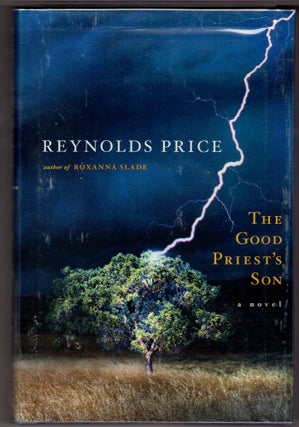 Item #272738 The Good Priest's Son: A Novel. Reynolds Price