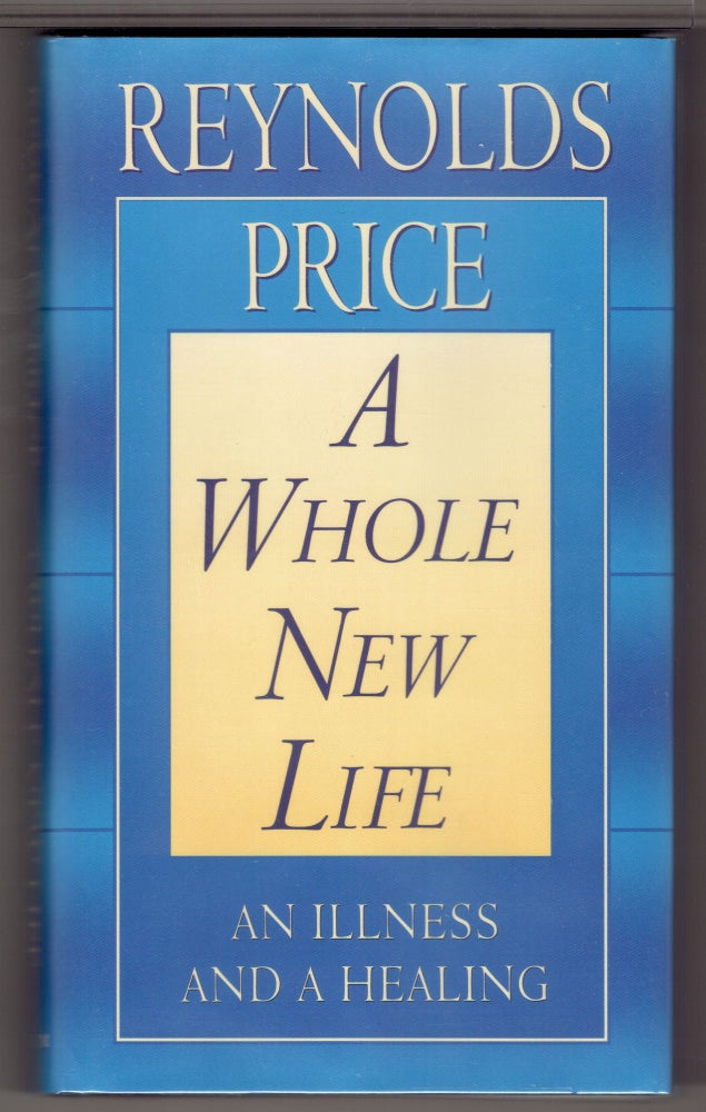 Item #272741 A Whole New Life. Reynolds Price.