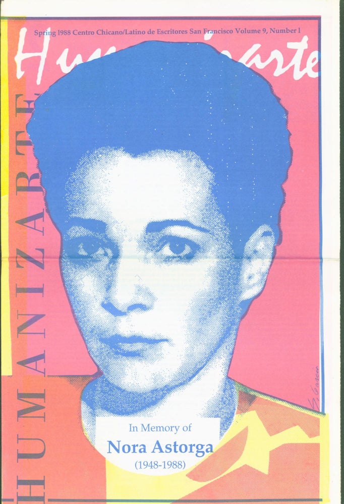 Item #272768 Humanizarte: Spring 1988 Centro Chicano/Latino de Esccritores. Volume 9, Number 1. 'In Memory of Nora Astorga, 1948-1988'. Nora Astorga, Victor Martinez.