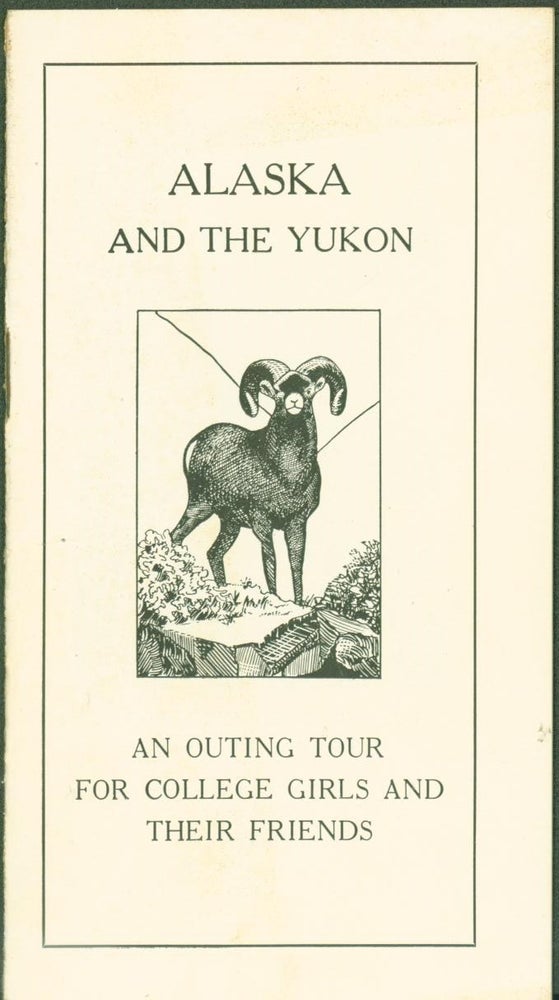 Item #272827 Alaska and the Yukon: An Outing Tour for College Girls and Their Friends (Vassar College). George Burbank Shattuck.
