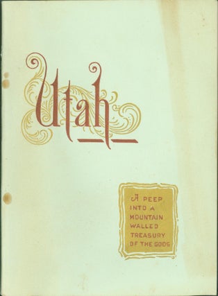 Item #272828 Utah: A Peep into a Mountain Walled Treasury of the Gods. P. Donan