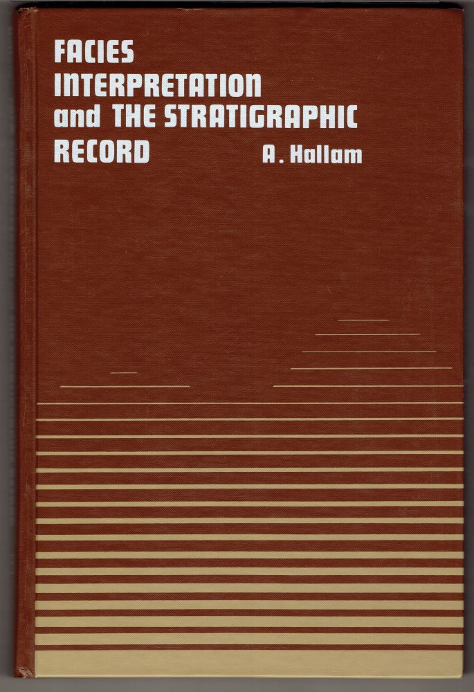 Item #272845 Facies Interpretation and the Stratigraphic Record. Hallam, nthony.