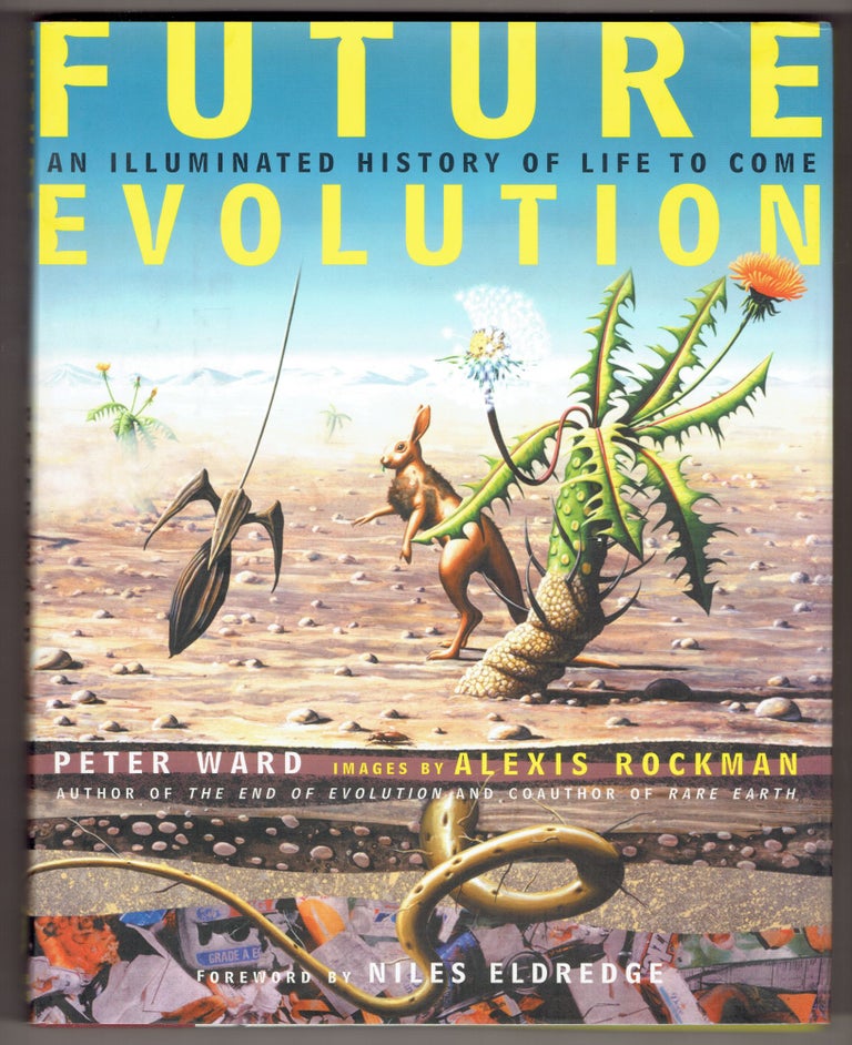 Item #272862 Future Evolution. Peter Ward, Alexis Rockman.