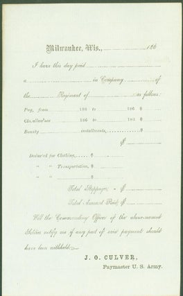 Item #272982 Civil War payslips Milwaukee, Wisconsin 1860s. J. O. Culver, Paymaster U. S. Army
