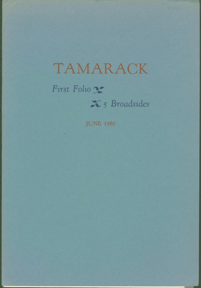 Item #273070 Tamarack: First Folio, 5 Broadsides [One of 75]. Allen . R. T. Smith Hoey, Allen Hoey, Daniel Moriarty, Graham Everett, William Heyen, printer/, contributors.