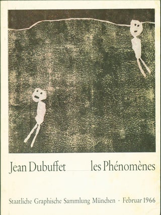 Item #273075 Jean Dubuffet: Les Phenomenes. Jean. Ursela B. Schmitt Dubuffet, essay