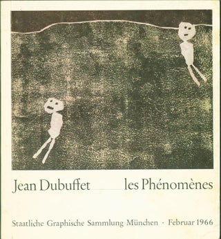 Item #273075 Jean Dubuffet: Les Phenomenes. Jean. Ursela B. Schmitt Dubuffet, essay