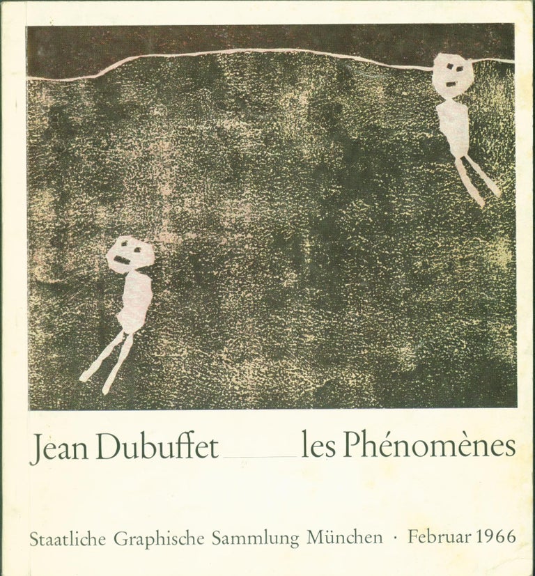 Item #273075 Jean Dubuffet: Les Phenomenes. Jean. Ursela B. Schmitt Dubuffet, essay.