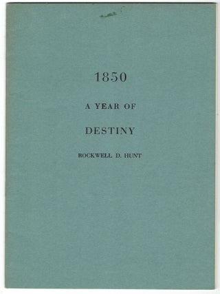Item #273227 1850: A Year of Destiny. Rockwell D. Hunt