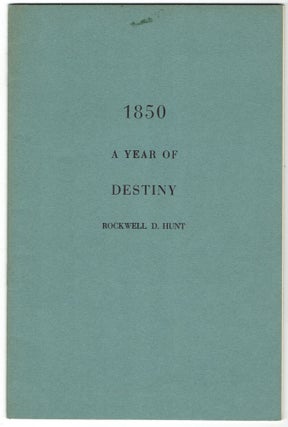 Item #273227 1850: A Year of Destiny. Rockwell D. Hunt