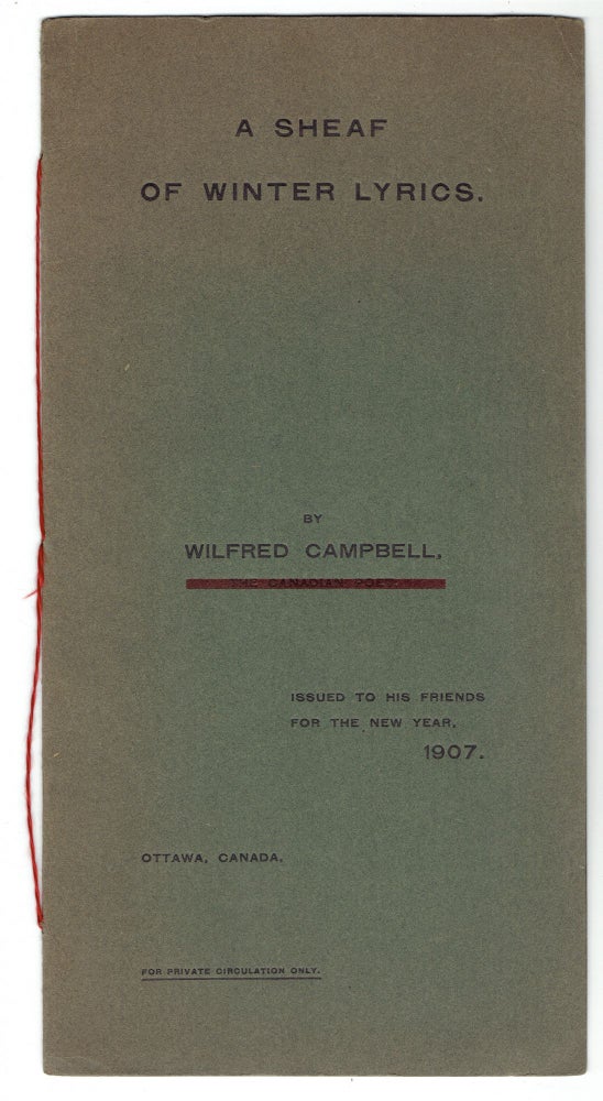 Item #273332 A Sheaf of Winter Lyrics [Cover title]. Wilfred Campbell.
