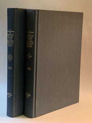 Item #273459 A Catalogue of Printed Books in the Wellcome Historical Medical Library (Two volume...